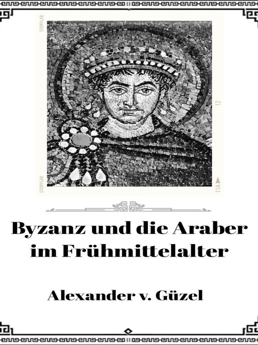 Title details for Byzanz und die Araber im Frühmittelalter by Alexander v. Güzel - Available